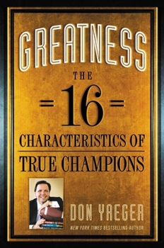 Hardcover Greatness: The 16 Characteristics of True Champions Book