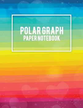 Paperback Polar Graph Paper Notebook: Colorful Gay Flag, 5 Degree Polar Coordinates 120 Pages Large Print 8.5" x 11" Polar Graph Paper Notebook [Large Print] Book