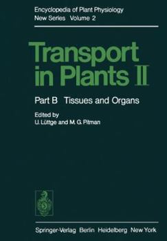 Encyclopedia of Plant Physiology Volume 2 Transport in Plants II Tissues and Organs