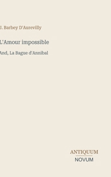 Hardcover L'Amour impossible: And, La Bague d'Annibal [French] Book