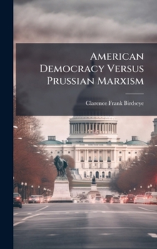 Hardcover American Democracy Versus Prussian Marxism Book