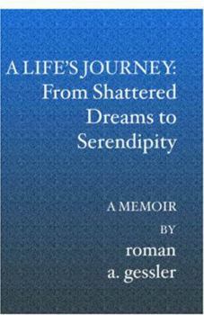 Paperback A Life's Journey: From Shattered Dreams to Serendipity: A Memoir Book