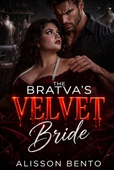 The Bratva's Velvet Bride: A Mafia Don and His Plus-Size Civilian Bride (Curvy Queens of the Bratva)