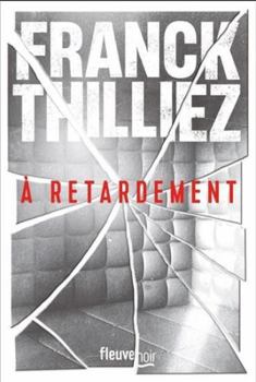 À retardement - Book #14 of the Sharko & Hennebelle