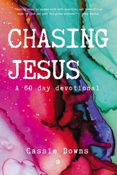 Paperback Chasing Jesus: A 60 Day Devotional Book