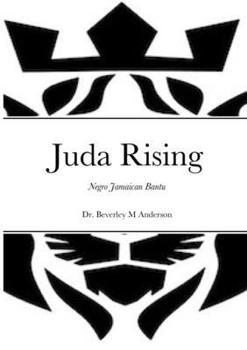 Paperback Juda Rising: Negro Jamaican Bantu Book