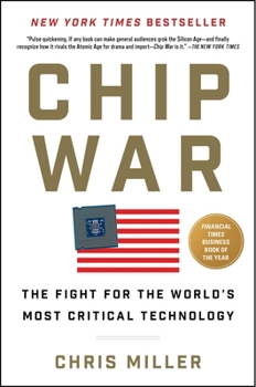 Hardcover Chip War: The Fight for the World's Most Critical Technology Book