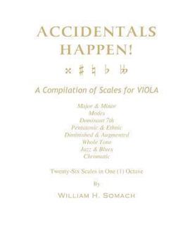 Paperback ACCIDENTALS HAPPEN! A Compilation of Scales for Viola in One Octave: Major & Minor, Modes, Dominant 7th, Pentatonic & Ethnic, Diminished & Augmented, Book