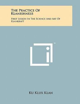 Paperback The Practice Of Klanishness: First Lesson In The Science And Art Of Klankraft Book