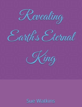 Paperback Revealing Earth's Eternal King Book
