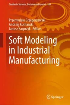 Hardcover Soft Modeling in Industrial Manufacturing Book