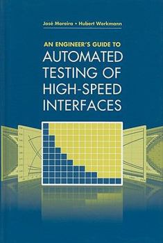 Hardcover An Engineer's Guide to Automated Testing of High-Speed Interfaces Book