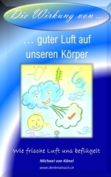 Paperback Die Wirkung von guter Luft auf unseren Körper: Wie frische Luft uns beflügelt [German] Book