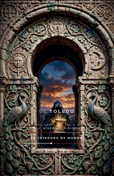 La Trama de Toledo: La Hispania Visigoda (Culturas del Mundo) (Spanish Edition)