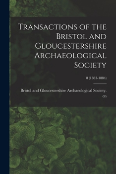 Paperback Transactions of the Bristol and Gloucestershire Archaeological Society; 8 (1883-1884) Book