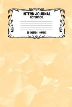 Paperback Intern Journal Notebook 55 Sheets/110 Pages: Keep Track And Record Daily Notes During Internship Perfect Gift For Interns, Trainees, Apprentices, Novi Book