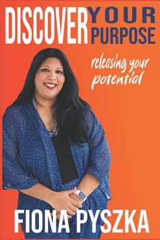 Paperback Discover Your Purpose: Releasing Your Potential Book