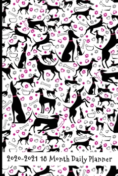 2020 - 2021 18 Month Daily Planner: Funny Frolicking Greyhounds Cover | Daily Organizer Calendar Agenda | 6x9 | Work, Travel, School Home | Monthly ... lovers! (Lifestyle Organizer Series)