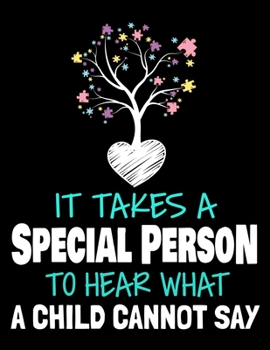 Paperback It Takes A Special Person To Hear What A Child Cannot Say: Daily Planner 2020 - Gift For Applied Behavior Analyst Aba Therapist Book