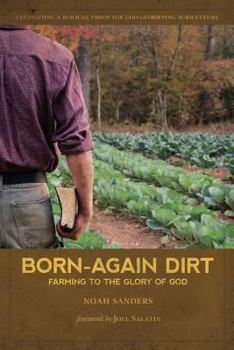 Paperback Born-Again Dirt: Farming to the Glory of God Book