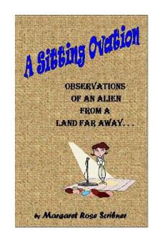 Paperback A Sitting Ovation: Observations of an Alien from a Land Far Away Book
