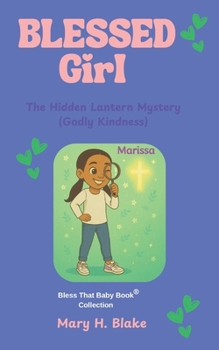 The Hidden Lantern Mystery-Marissa: (Godly Kindness) (Blessed Girl Mystery Series)