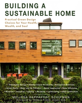 Paperback Building a Sustainable Home: Practical Green Design Choices for Your Health, Wealth, and Soul Book