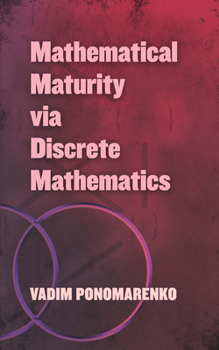 Paperback Mathematical Maturity Via Discrete Mathematics Book