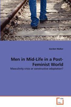 Paperback Men in Mid-Life in a Post-Feminist World Book