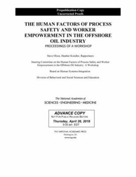 Paperback The Human Factors of Process Safety and Worker Empowerment in the Offshore Oil Industry: Proceedings of a Workshop Book