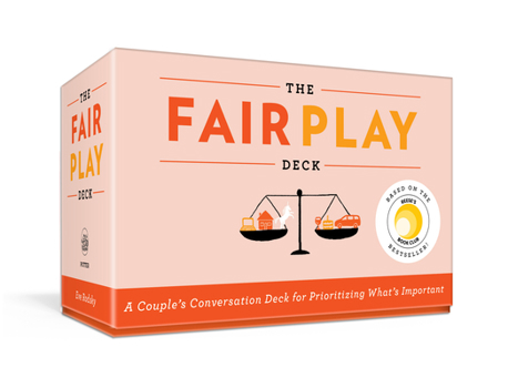 Cards The Fair Play Deck: A Couple's Conversation Deck for Prioritizing What's Important Book