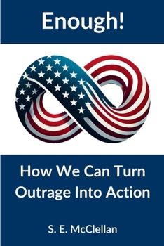 Paperback Enough! How We Can Turn Outrage Into Action Book
