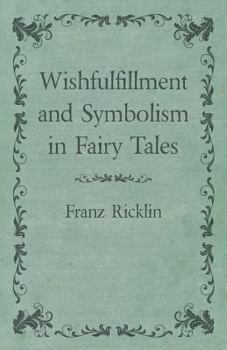 Paperback Wishfulfillment and Symbolism in Fairy Tales Book