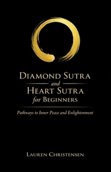 Diamond Sutra and The Heart Sutra for Beginners: Pathways to Inner Peace and Enlightenment