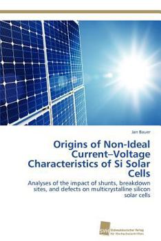 Paperback Origins of Non-Ideal Current-Voltage Characteristics of Si Solar Cells Book