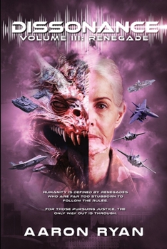 Dissonance: Volume III: Renegade (The Dissonance Alien Invasion Saga)