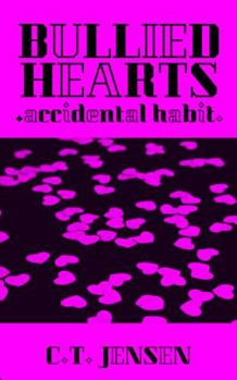 BULLIED HEARTS: accidental habit