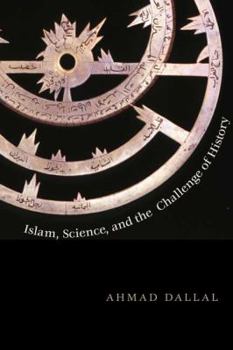 Hardcover Islam, Science, and the Challenge of History Book