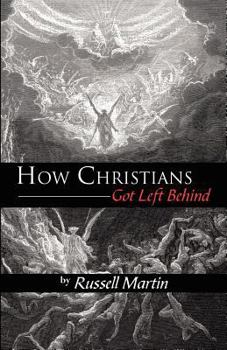Paperback How Christians Got Left Behind Book