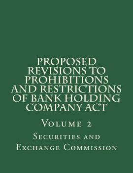 Paperback Proposed Revisions to Prohibitions and Restrictions of Bank Holding Company Act: Volume 2 Book