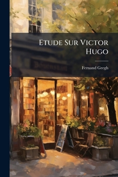 Paperback Etude Sur Victor Hugo [French] Book