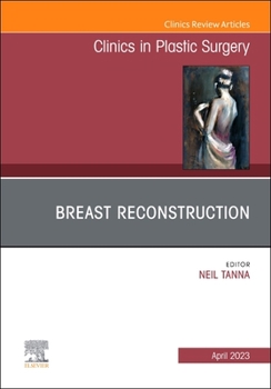 Hardcover Breast Reconstruction, an Issue of Clinics in Plastic Surgery: Volume 50-2 Book