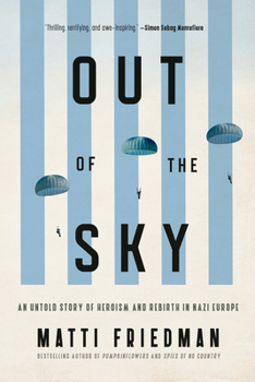 Hardcover Out of the Sky: Heroism and Rebirth in Nazi Europe Book
