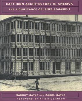 Hardcover Cast-Iron Architecture in America: The Significance of James Bogardus Book