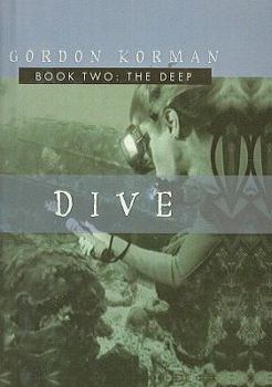 Dive, Book Two: The Deep - Book #2 of the Dive