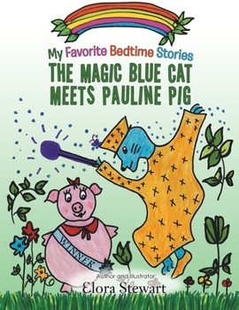 Paperback The Magic Blue Cat Meets Pauline Pig Book