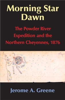 Hardcover Morning Star Dawn, 2: The Powder River Expedition and the Northern Cheyennes, 1876 Book