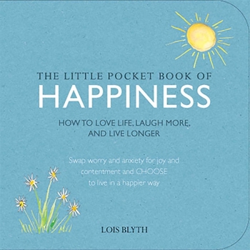 Paperback The Little Pocket Book of Happiness: How to Love Life, Laugh More, and Live Longer Book