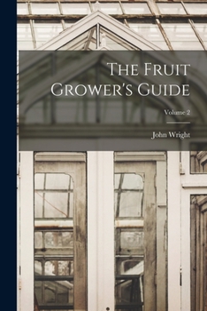 Paperback The Fruit Grower's Guide; Volume 2 Book
