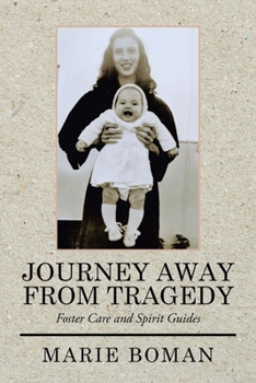 Paperback Journey Away from Tragedy: Foster Care and Spirit Guides Book